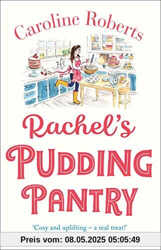 Rachel's Pudding Pantry: The New Gorgeous, Cosy Romance for 2019 from the Kindle Bestselling Author