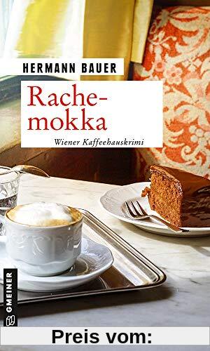 Rachemokka: Wiener Kaffeehauskrimi (Kriminalromane im GMEINER-Verlag) (Chefober Leopold W. Hofer)