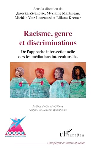 Racisme, genre et discriminations: De l’approche intersectionnelle vers les médiations interculturelles von Editions L'Harmattan
