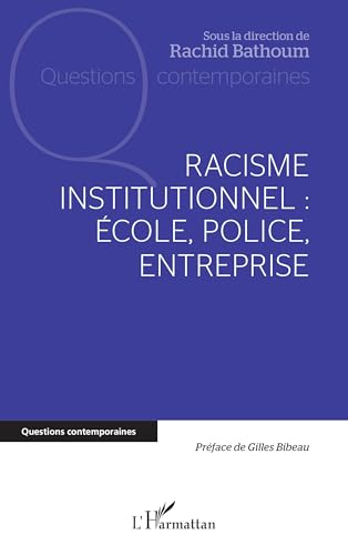 Racisme institutionnel : école, police, entreprise von Editions L'Harmattan