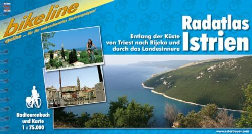 Radatlas Istrien: Entlang der Küste von Triest nach Rijeka und durch das Landesinnere. 1:75000... Radatlas Istrien: Entlang der Küste von Triest nach Rijeka und durch das Landesinnere. 1:75000...