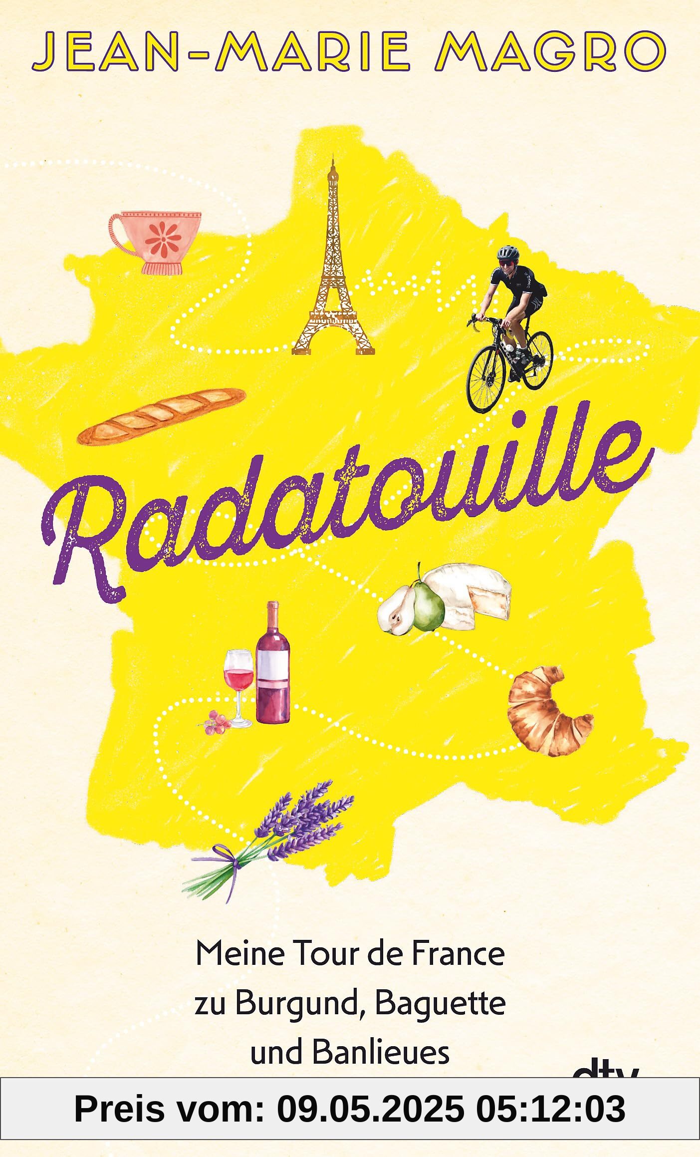 Radatouille: Meine Tour de France zu Burgund, Baguette und Banlieues | „Ein unvergleichliches Abenteurer und am Ende auch eine Reise zu sich selbst.“ Michael Antwerpes, Sportschau-Moderator
