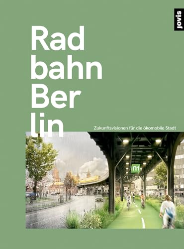Radbahn Berlin: Zukunftsperspektiven für die ökomobile Stadt