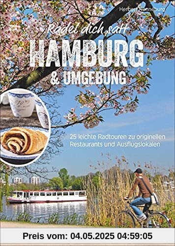 Radel dich satt Hamburg & Umgebung: Radführer zu Ausflugslokalen und -restaurants in und um die Hansestadt. Leichte Radtouren mit Einkehr: 25 leichte ... originellen Restaurants und Ausflugslokalen Radel dich satt Hamburg & Umgebung: Radführer zu Ausflugslokalen und -restaurants in und um die Hansestadt. Leichte Radtouren mit Einkehr: 25 leichte ... originellen Restaurants und Ausflugslokalen