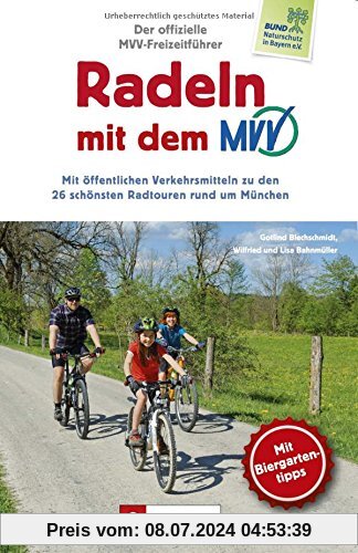 Radeln mit dem MVV: Mit öffentlichen Verkehrsmitteln zu den 25 schönsten Radtouren rund um München