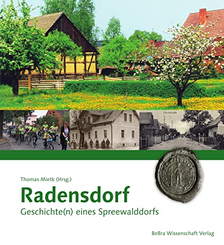Radensdorf: Geschichte(n) eines Spreewalddorfs von BeBra Wissenschaft