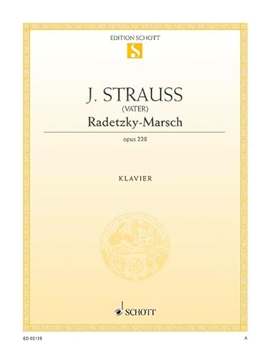 Radetzky-Marsch G-Dur: op. 228. Klavier.: op. 228. piano. (Edition Schott Einzelausgabe)