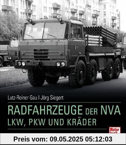 Radfahrzeuge der NVA: LKW, PKW und Kräder Radfahrzeuge der NVA: LKW, PKW und Kräder