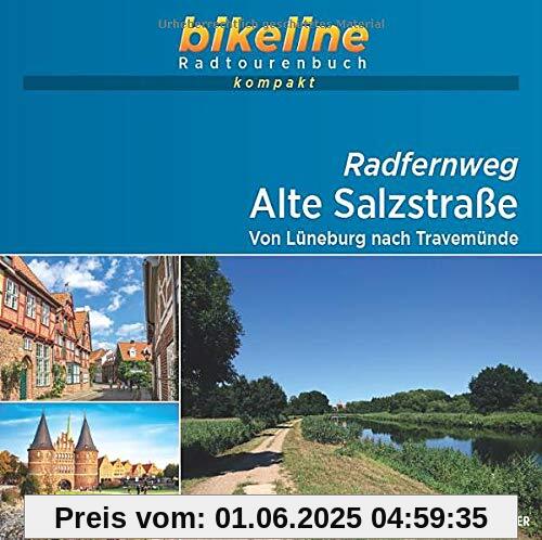 Radfernweg Alte Salzstraße: Von Lüneburg nach Travemünde, 1:40.000, 115 km, GPS-Tracks Download, Live-Update: Von Lüneburg nach Travemünde. Radfernweg ... Live-Update (bikeline Radtourenbuch kompakt)