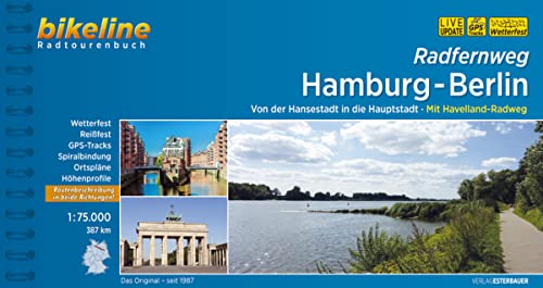 Radfernweg Hamburg-Berlin: Von der Hansestadt in die Hauptstadt. Mit Havelland-Radweg. 387 km, 1:75.000, wetterfest/reißfest, GPS-Tracks Download, LiveUpdate (Bikeline Radtourenbücher) von Esterbauer GmbH