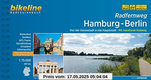 Radfernweg Hamburg-Berlin: Von der Hansestadt in die Hauptstadt. Mit Havelland-Radweg. 387 km, 1:75.000, wetterfest/reißfest, GPS-Tracks Download, LiveUpdate (Bikeline Radtourenbücher)