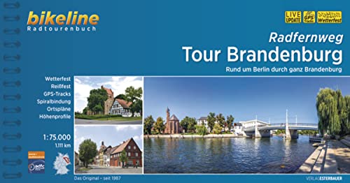 Radfernweg Tour Brandenburg: Rund um Berlin durch ganz Brandenburg, 1:75.000, 1.111 km, wetterfest/reißfest, GPS-Tracks Download, LiveUpdate (Bikeline Radtourenbücher) von Esterbauer GmbH