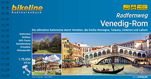 Radfernweg Venedig-Rom: Die ultimative Italienreise durch Venetien, die Emilia-Romagna, Toskana, Umbrien und Latium, 1:75.000, 875 km, ... LiveUpdate (Bikeline Radtourenbücher)