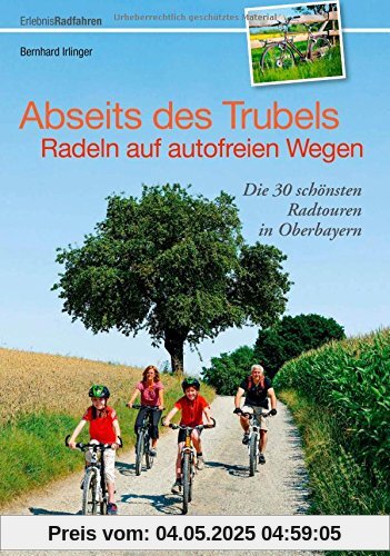 Radführer Oberbayern: Abseits des Trubels auf autofreien Radtouren Oberbayern genießen. Fünfseenland, Pfaffenwinkel, Chiemsee und Berchtesgadener Land. Auch für Familien mit Kindern. Radführer Oberbayern: Abseits des Trubels auf autofreien Radtouren Oberbayern genießen. Fünfseenland, Pfaffenwinkel, Chiemsee und Berchtesgadener Land. Auch für Familien mit Kindern.
