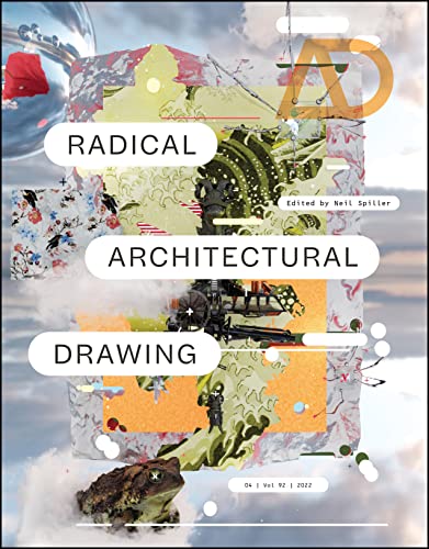 Radical Architectural Drawing (Architectural Design, Issue 4, July/August 2022, 92) von John Wiley & Sons Inc