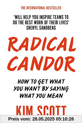 Radical Candor: How to Get What You Want by Saying What You Mean