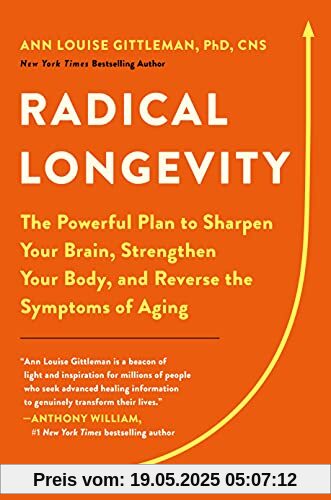 Radical Longevity: The Powerful Plan to Sharpen Your Brain, Strengthen Your Body, and Reverse the Symptoms of Aging Radical Longevity: The Powerful Plan to Sharpen Your Brain, Strengthen Your Body, and Reverse the Symptoms of Aging