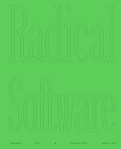 Radical Software: Women, Art & Computing 1960–1991 (Deutsch) von KÖNIG, WALTHER