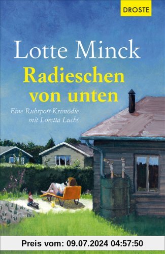 Radieschen von unten: Eine Ruhrpott-Krimödie mit Loretta Luchs