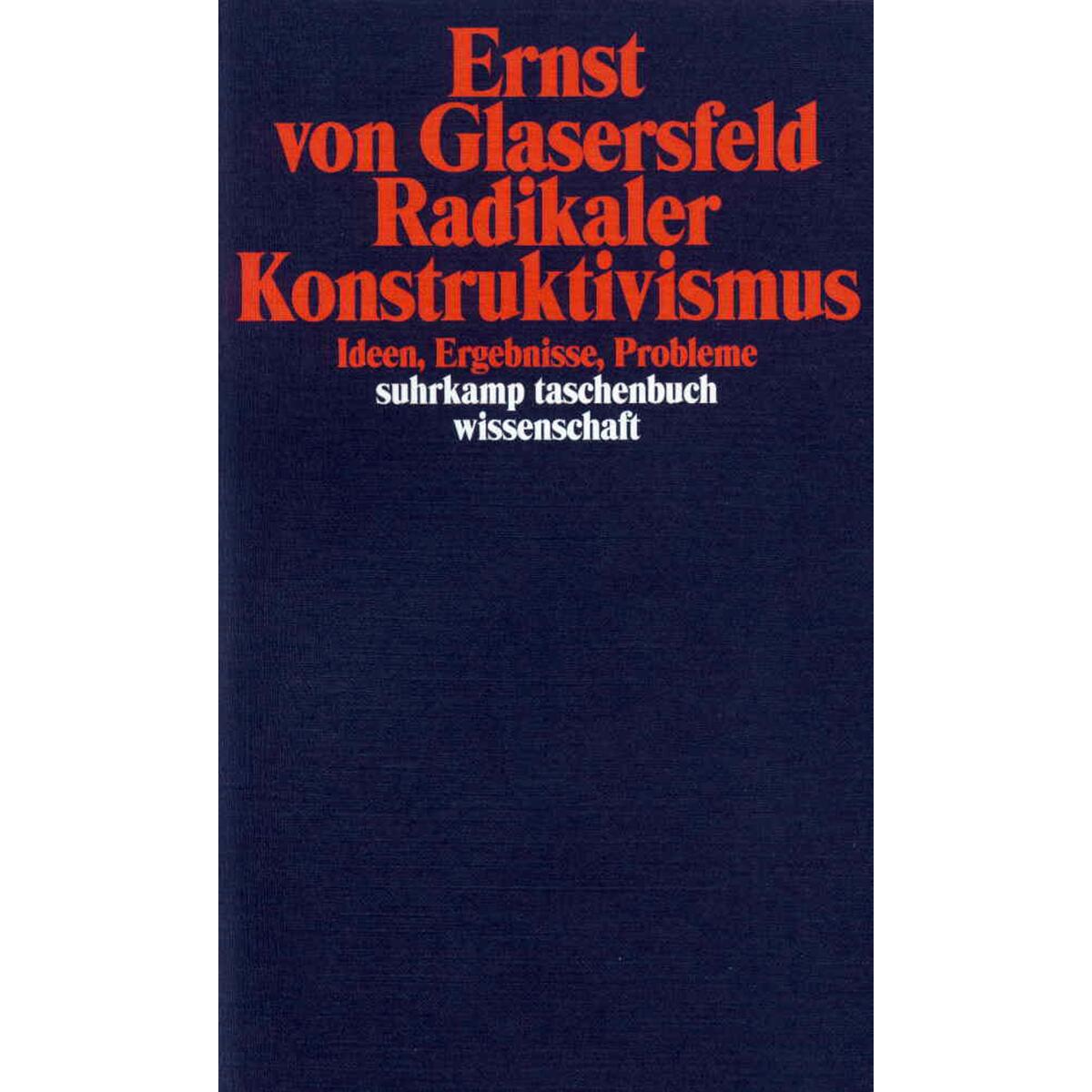 Radikaler Konstruktivismus Radikaler Konstruktivismus von Suhrkamp Verlag