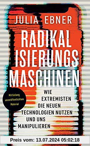 Radikalisierungsmaschinen: Wie Extremisten die neuen Technologien nutzen und uns manipulieren (suhrkamp taschenbuch)