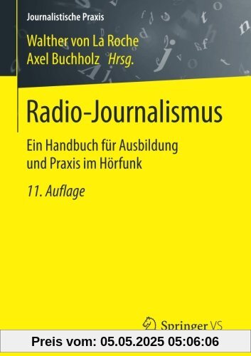 Radio-Journalismus: Ein Handbuch für Ausbildung und Praxis im Hörfunk (Journalistische Praxis)
