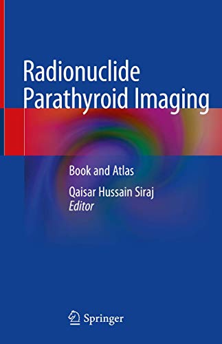 Radionuclide Parathyroid Imaging: Book and Atlas von Springer