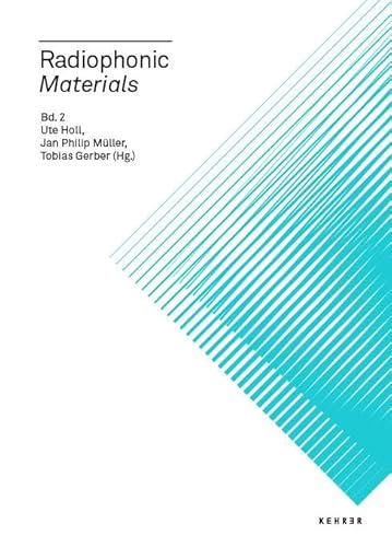 Radiophonic: Materials (Bd.2): Radiophonics Bd.2 von Kehrer Verlag Heidelberg