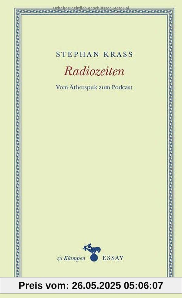 Radiozeiten: Vom Ätherspuk zum Podcast (zu Klampen Essays)
