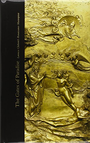The Gates of Paradise: Lorenzo Ghiberti's Renaissance Masterpiece (High Museum of Art Series (Yale)) von Yale University Press