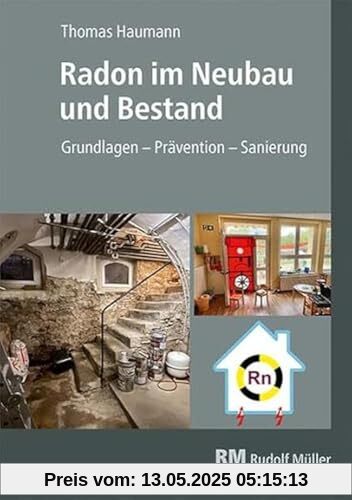 Radon im Neubau und Bestand: Grundlagen – Prävention – Sanierung Radon im Neubau und Bestand: Grundlagen – Prävention – Sanierung