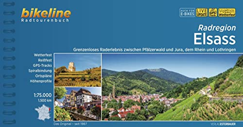 Radregion Elsass: Grenzenloses Raderlebnis zwischen Pfälzerwald und Jura, dem Rhein und Lothringen. 1:75.000, 1.500 km (Bikeline Radtourenbücher) von Esterbauer