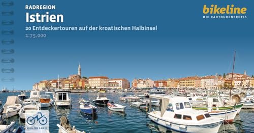 Radregion Istrien: 20 Entdeckertouren auf der kroatischen Halbinsel, 1:75.000, 755 km (Bikeline Radtourenbücher) von Esterbauer GmbH
