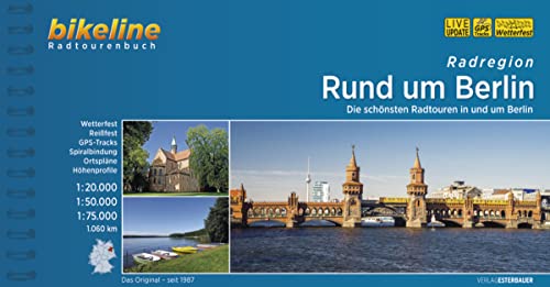 Radregion Rund um Berlin: Die schönsten Radtouren in und um Berlin. 1:20.000, 1:50.000, 1:75.000, 1.060 km, wetterfest/reißfest, GPS-Tracks Download, LiveUpdate (Bikeline Radtourenbücher)