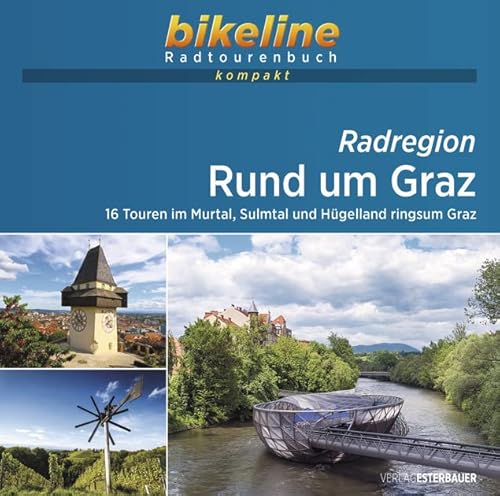 Radregion Rund um Graz: 16 Touren im Murtal, Sulmtal und Hügelland ringsum Graz. 1:50.000, 660 km, GPS-Tracks Download, Live-Update (bikeline Radtourenbuch kompakt) von Esterbauer GmbH
