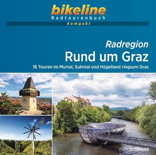 Radregion Rund um Graz: 16 Touren im Murtal, Sulmtal und Hügelland ringsum Graz. 1:50.000, 660 km, GPS-Tracks Download, Live-Update (bikeline Radtourenbuch kompakt)