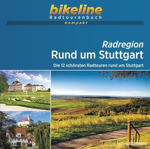 Radregion Rund um Stuttgart: Die schönsten Radtouren rund um Stuttgart, 12 Touren, 1:50.000, 685 km, GPS-Tracks Download, Live-Update (bikeline Radtourenbuch kompakt)