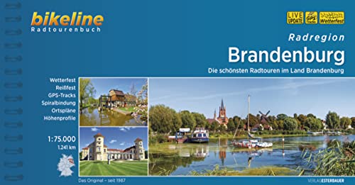 Radregion Brandenburg: Die schönsten Radtouren im Land Brandenburg, 1.241 km, 1:75.000, wetterfest/reißfest, GPS-Tracks Download, LiveUpdate (Bikeline Radtourenbücher) von Esterbauer GmbH