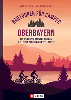 Radtouren für Camper Oberbayern von J. Berg