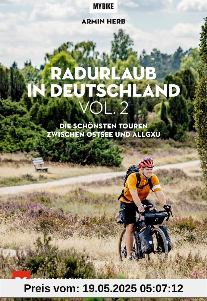 Radurlaub in Deutschland Vol. 2: Die schönsten Touren zwischen Ostsee und Allgäu