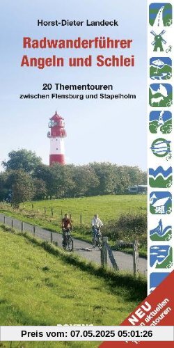 Radwanderführer Angeln und Schlei: 20 Thementouren zwischen Flensburg und Stapelholm
