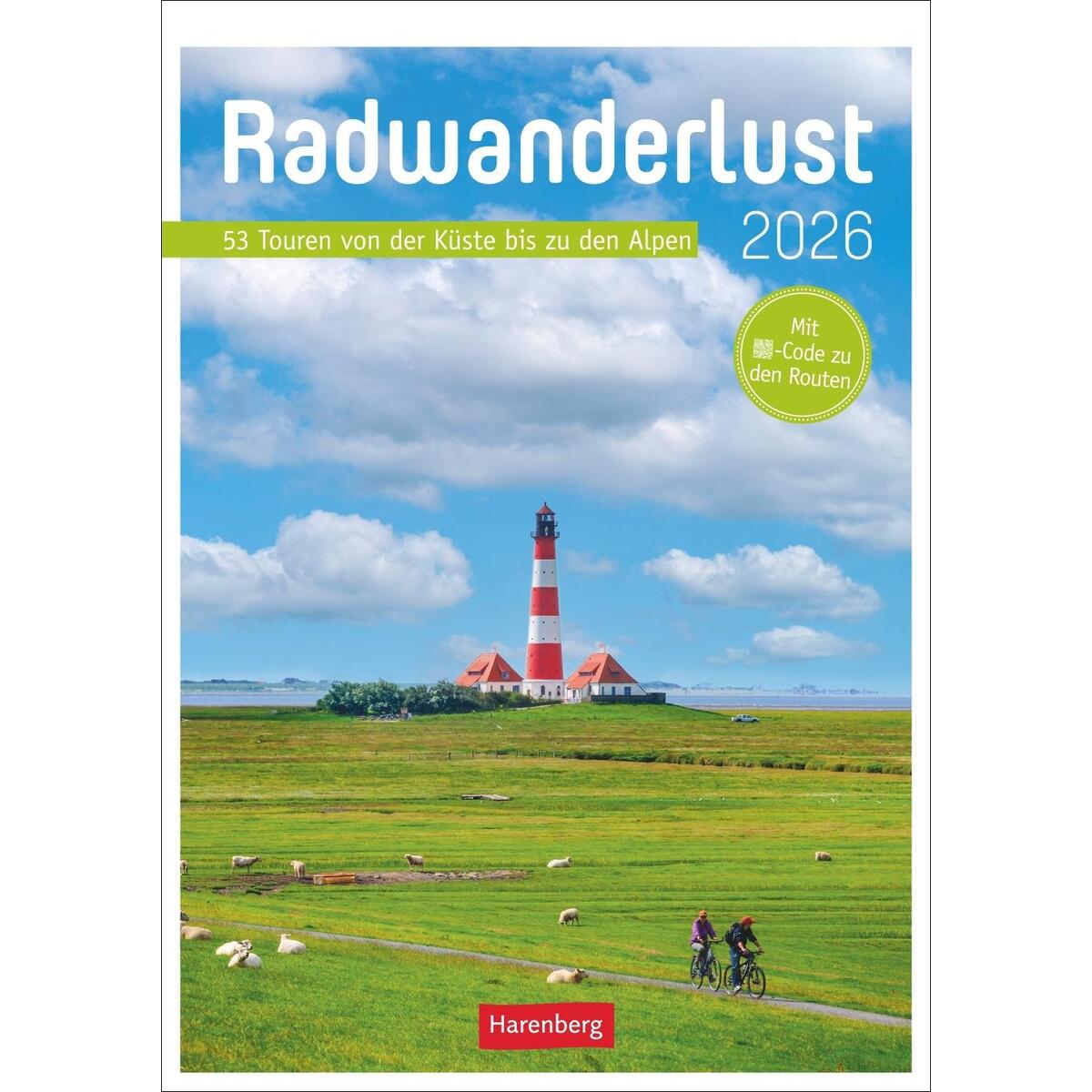 Radwanderlust Wochen-Kulturkalender 2026 - 53 Touren von Rügen bis Südtirol Radwanderlust Wochen-Kulturkalender 2026 - 53 Touren von Rügen bis Südtirol von Harenberg
