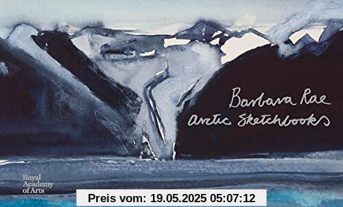 Rae, B: Barbara Rae: Arctic Sketchbooks
