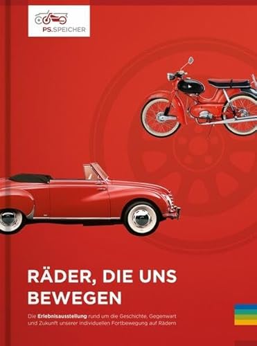 Räder, die uns bewegen: Ausstellungskatalog von Motorbuch Verlag