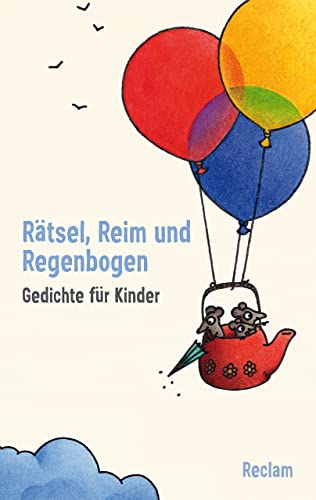 Rätsel, Reim und Regenbogen. Gedichte für Kinder: lustige Reime für junge Leser; Poesie zum Vorlesen – 14319 (Reclams Universal-Bibliothek)