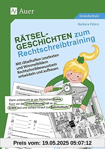 Rätsel-Geschichten zum Rechtschreibtraining: Mit rätselhaften Lesetexten und Wimmelbildern Rechtschreibbewusstsein entwickeln und aufbauen (2. bis 4. Klasse)