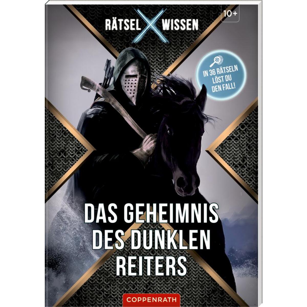 Rätsel X Wissen , Das Geheimnis des dunklen Reiters Rätsel X Wissen , Das Geheimnis des dunklen Reiters von Coppenrath F