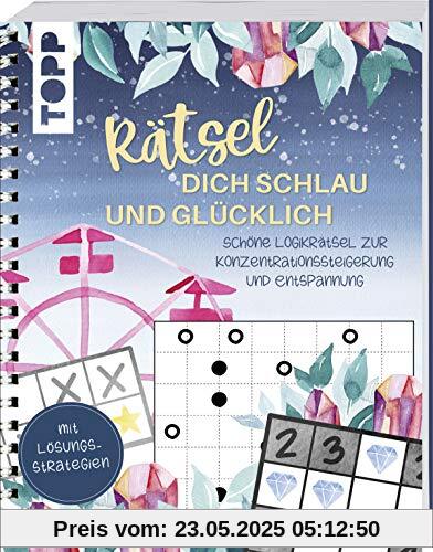 Rätsel dich schlau und glücklich: Schöne Logikrätsel zur Konzentrationssteigerung und Entspannung. Mit Lösungsstrategien Rätsel dich schlau und glücklich: Schöne Logikrätsel zur Konzentrationssteigerung und Entspannung. Mit Lösungsstrategien