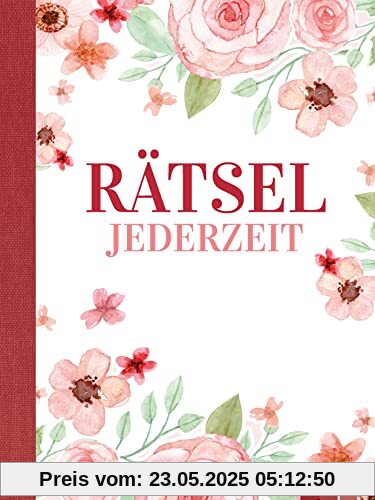 Rätsel jederzeit: Schön gestaltet und superknifflig. Rätselbuch für Erwachsene | Geschenkidee