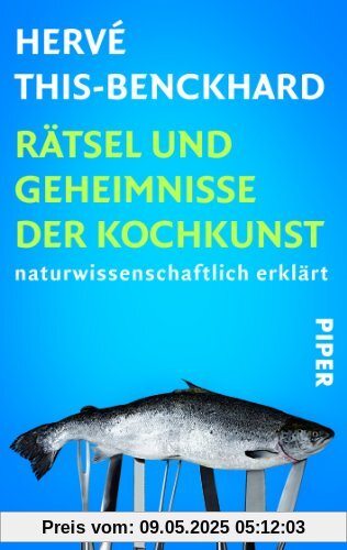 Rätsel und Geheimnisse der Kochkunst: Naturwissenschaftlich erklärt